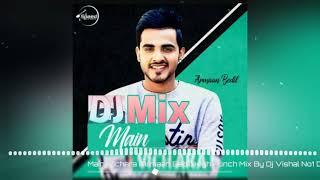 Main Vichara Armaan Bedil High Punch Mix By DJ Vishal Gwalio [upl. by Asa]