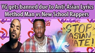 YG gets banned due to AntiAsian LyricsMethod Man vs Young Rappersis the government lacing weed [upl. by Anamuj33]