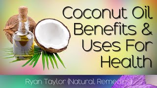 Coconut Oil Benefits and Uses [upl. by Maryjo]