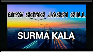 Jassi Gill New Song 2024  Surma Kala new song [upl. by Ebony]