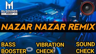 Nazar Nazar Hathyar Remix Song  Sound Check  High Bass  MJ SOUNDS MEERUT [upl. by Jamesy431]