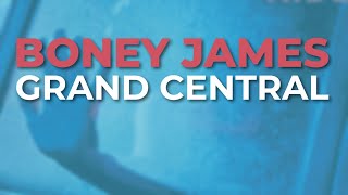 Boney James  Grand Central Official Audio [upl. by Highams]