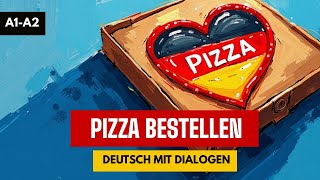 🍕 Dialog auf Deutsch quotPizza bestellenquot A1A2  Sprechen Sie Deutsch und genießen Sie Pizza [upl. by Torr]