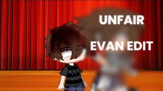 Unfair  Evan Edit  FNAF [upl. by Fortin]