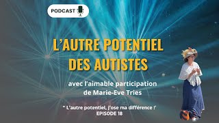 Episode 18  Lautre potentiel des autistes [upl. by Westberg319]