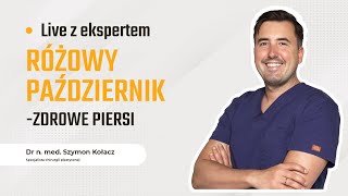 LIVE z dr n med Szymonem Kołaczem  Różowy Październik zdrowe piersi [upl. by Isiad629]