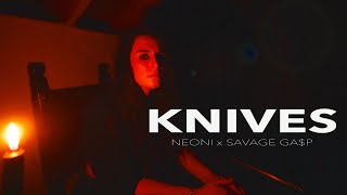 NEONI x SAVAGE GAP  KNIVES visualizer [upl. by Ahsemrac868]