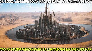 Sa 2050 Ang Mundo Ay Naging Kaparangan At Nagpapatayan Ang Mga Tao Para Sa Limitadong Mapagkukunan [upl. by Nnuahs197]