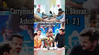 CARRYMINATI NEW VIDEO FT BHUVAN ASHISH amp HARSH  PART2 shorts [upl. by Xanthe]