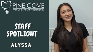 Pine Cove Dental Staff Spotlight  Alyssa RDA [upl. by Rella]