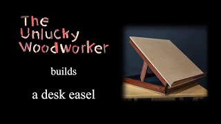 Building a Desk Easel [upl. by Geerts]