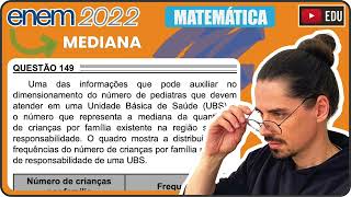 ENEM 2022 149 📘 MEDIANA Uma das informações que pode auxiliar no dimensionamento do número de [upl. by Rehotsirk]