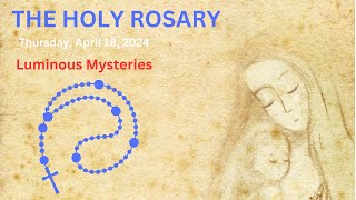 Today Rosary🙏Thursday luminous Mystery of the Rosary🙏April 18 2024 holyrosary holyrosarytoday [upl. by Enileoj786]