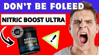 NITRIC BOOST ULTRA   DONT BE FOOLED   Nitric Boost Ultra Reviews  NITRIC BOOST FDA [upl. by Ellerehc]