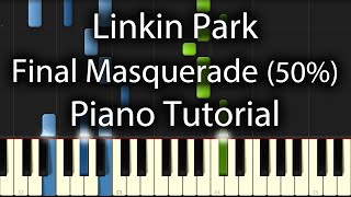 Linkin Park  Final Masquerade 50 Speed Tutorial How To Play On The Piano [upl. by Ittak]