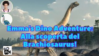 Emmas Dino Adventure Alla scoperta del Brachiosaurus [upl. by Chisholm]