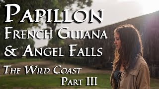 Papillon French Guiana amp Angel Falls The Wild Coast Part 33 [upl. by Ditter]