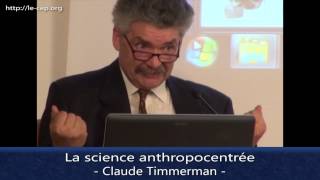 CEP  Le piège du Moi 18  Claude Timmerman  La science anthropocentrée [upl. by Lynett]