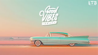 Good Vibes Only  Chillout • House • Funk  LTB Radio 247 [upl. by Adnerol]