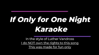 If Only For One Night  Luther Vandross  Karaoke Version  Music AND Lyrics  Scott Shimamoto [upl. by Eilah729]