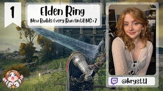 ELDEN RING NEW BUILDS UNTIL NG7 Pt 1  VOD  Krysttl [upl. by Eissed]