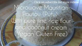 Microwave Mauritian Poutou PutuPure Superfine Rice Flour And Coconut Milk  Vegan Gluten Free [upl. by Raddy]