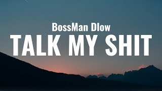 BossMan DLow Talk My Shit Lyrics “I’ll throw some ones if you do that dance on me” [upl. by Beck]