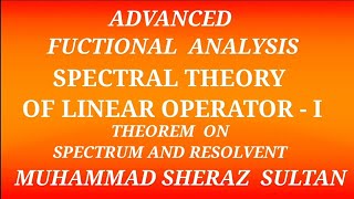 Bounded Operator Advanced Functional Analysis  Theorem on Spectrum and Resolvent [upl. by Werdn]