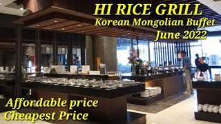 Affordable quotHi Rice Grill Korean Mongolian Buffetquot  JUNE 2022 [upl. by Anselmo]