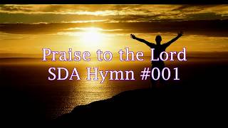 Praise to the Lord SDA Hymn 001 [upl. by Reklaw717]