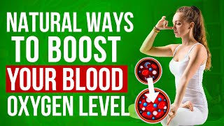 Natural Ways to Boost Your Blood Oxygen Level [upl. by Wesle886]