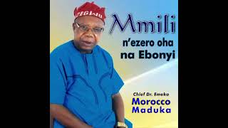 Mmili nezero Oha na Ebonyi  Chief Dr Emeka Morocco Maduka [upl. by Dirgis]