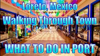 Loreto Mexico  Walking in town  What to Do on Your Day in Port [upl. by Amadas3]