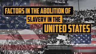 Key Factors That Led to the Abolition of Slavery in the United States Buzz Plum unitedstates [upl. by Aneeg]