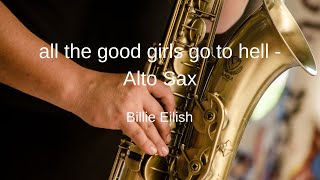 Billie Eilish  all the good girls go to hell  Alto Sax Sheet Music [upl. by Tegdig]