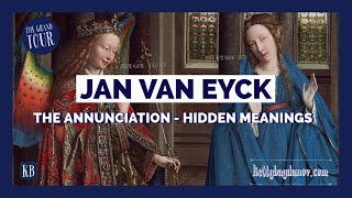 Jan Van Eycks The Annunciation The Hidden Meanings [upl. by Edwyna]