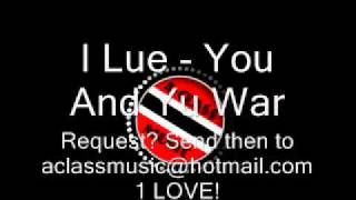 I Lue  You And Yu War [upl. by Collbaith]