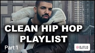 2 hr Clean Hip Hop Mix part 1 [upl. by Ettenrahs]