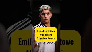 Smith Rowe Bahagia Tinggalkan Arsenal [upl. by Iglesias]