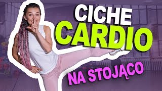 CICHE CARDIO NA STOJĄCO  BEZ MATY  ODCHUDZAJĄCY TRENING DLA KAŻDEGO [upl. by Nyleaj541]