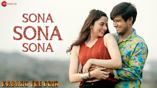 Sona Sona Sona  Kabaad  The Coin Vivaan Shah Zoya Afroz Abhishek  Ankit Tiwari Sasha Tirupati [upl. by Nerrad]