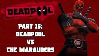 Deadpool on PS4 quotDeadpool vs The Maraudersquot Part 15 [upl. by Sterner]