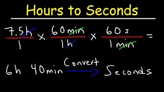 Converting Hours to Seconds and Seconds to Hours [upl. by Myrtle986]