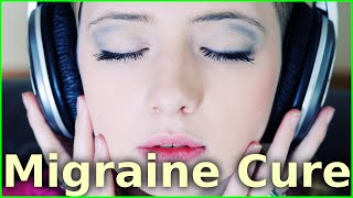 Instant Migraine Headache Relief Binaural Beats Migraine Cure [upl. by Nyltak569]