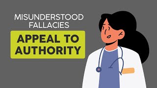 Appeal to Authority Misunderstood Fallacies [upl. by Iy]