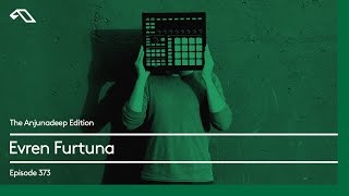 The Anjunadeep Edition 373 with Evren Furtuna [upl. by Niatsirhc]