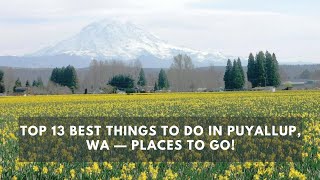 Top 13 BEST Things to do in Puyallup WA — Places to Go [upl. by Warrin563]