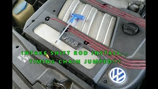 2002 JETTA VR6 TIMING CHAIN amp INTAKE SHIFT ROD [upl. by Anihsit]