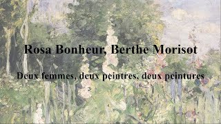 Berthe Morisot amp Rosa Bonheur 2 femmes 2 peintres 2 peintures [upl. by Lletnwahs]