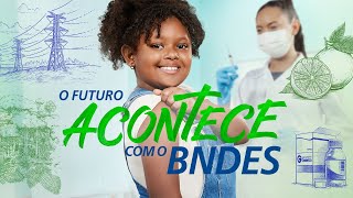 O futuro acontece com o BNDES [upl. by Acinad]